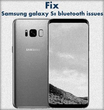 fix Samsung galaxy S8 bluetooth issues