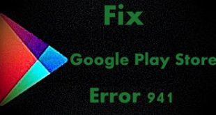 Fix Google Play Store error 941 in android