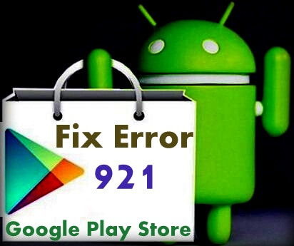 Fix Google Play store error 921 in android