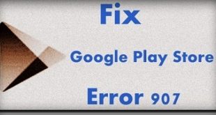 fix Google Play Store error 907 in android phone