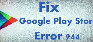 fix Google Play Store error 944 in android