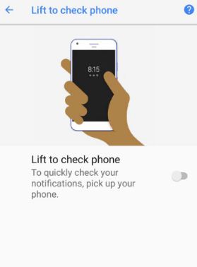 Lift to check phone in your android Oreo