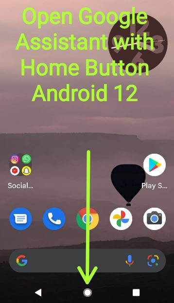 Open Google Assistant with Home Button on Android 12