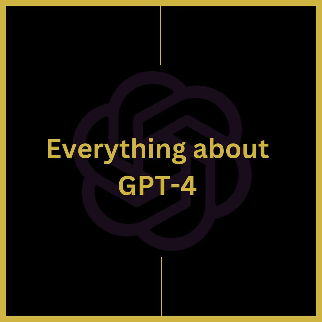GPT 4 All Details